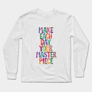 Make Each Day Your Masterpiece in Rainbow Watercolors Long Sleeve T-Shirt